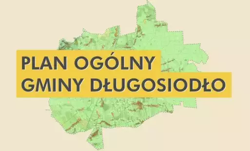 Zdjęcie do Informacja W&oacute;jta ws. opracowania Planu Og&oacute;lnego Gminy Długosiodło