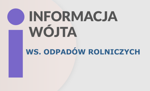 Informacja Wójta o zbiórce odpadów rolniczych oraz inwentaryzacji ich ilości