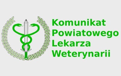 Zdjęcie do Komunikat Powiatowego Lekarza Weterynarii w Wyszkowie